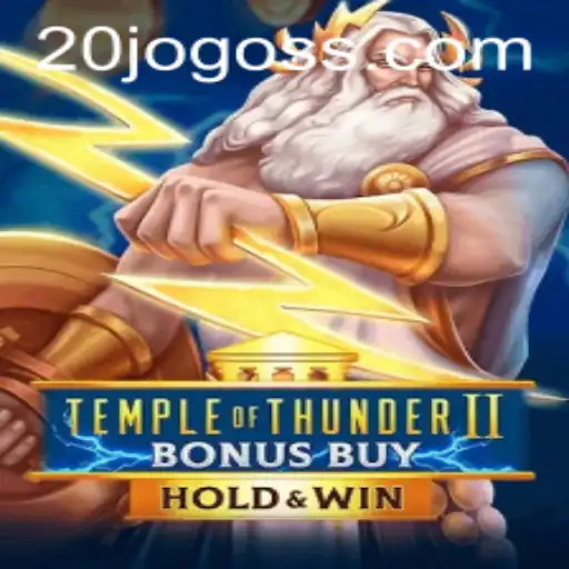 Exploring the Mysteries of Temple of Thunder II Bonus Buy and the Exciting World of '20jogo'